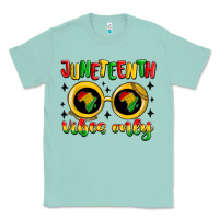 Seafoam juneteenth vibes only Classic Tee - MaliasSmallBusiness