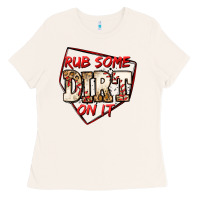 Bone rub some dirt on it baseball Ladies Tee - Jasminsmagicworld