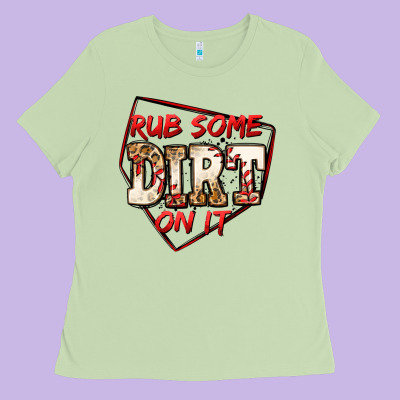Rub Some Dirt On It Baseball Ladies Tee Designed By Jasminsmagicworld