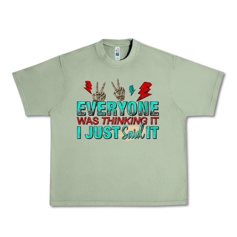 Everyone Was Thinking It I Just Said Urban Heavy Tee by NancyCooperArtShop | Teevron