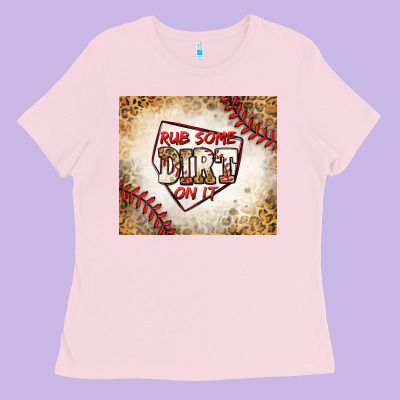 Rub Some Dirt On It Baseball Ladies Tee Designed By Jasminsmagicworld