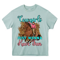 Cowgirls Just Wanna Have Fun Heavy Core Tee | Teevron