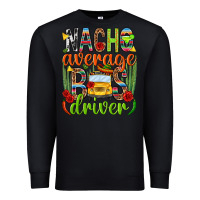 Black Nacho average bus driver Mexico Premium Sweatshirt - HowdyJamesFarm
