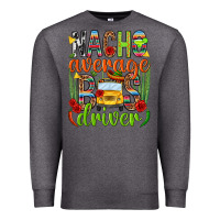Charcoal Heather Nacho average bus driver Mexico Premium Sweatshirt - HowdyJamesFarm