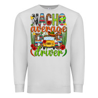 Dove Grey Nacho average bus driver Mexico Premium Sweatshirt - HowdyJamesFarm