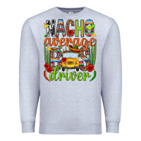 Heather Grey Nacho average bus driver Mexico Premium Sweatshirt - HowdyJamesFarm