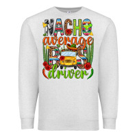 Oatmeal Heather Nacho average bus driver Mexico Premium Sweatshirt - HowdyJamesFarm