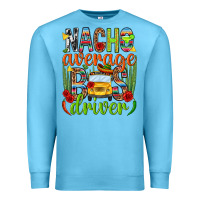Ocean Blue Nacho average bus driver Mexico Premium Sweatshirt - HowdyJamesFarm