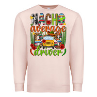 Pale Pink Nacho average bus driver Mexico Premium Sweatshirt - HowdyJamesFarm