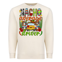 Sandshell Nacho average bus driver Mexico Premium Sweatshirt - HowdyJamesFarm