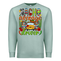Seafoam Nacho average bus driver Mexico Premium Sweatshirt - HowdyJamesFarm