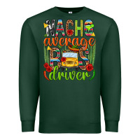 Sports Green Nacho average bus driver Mexico Premium Sweatshirt - HowdyJamesFarm