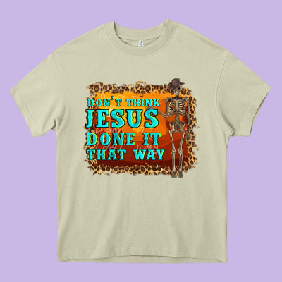 Don't Jesus Done It That Way Western Skeleton Heavy Core Tee Designed By Artiststas