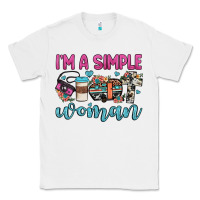 White i'm a simple woman Classic Tee - JahusDesignShop