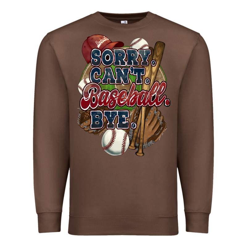 Sorry Can't Baseball Bye Premium Sweatshirt by HowdyJamesFarm | Teevron