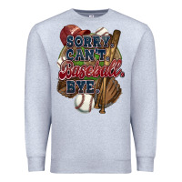 Heather Grey Sorry can't Baseball bye Premium Sweatshirt - HowdyJamesFarm
