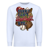 White Sorry can't Baseball bye Premium Sweatshirt - HowdyJamesFarm