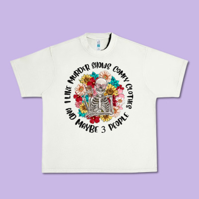 I Like Murder Shows Comfy Clothes And Like 3 Peopl Urban Heavy Tee Designed By Maliassmallbusiness