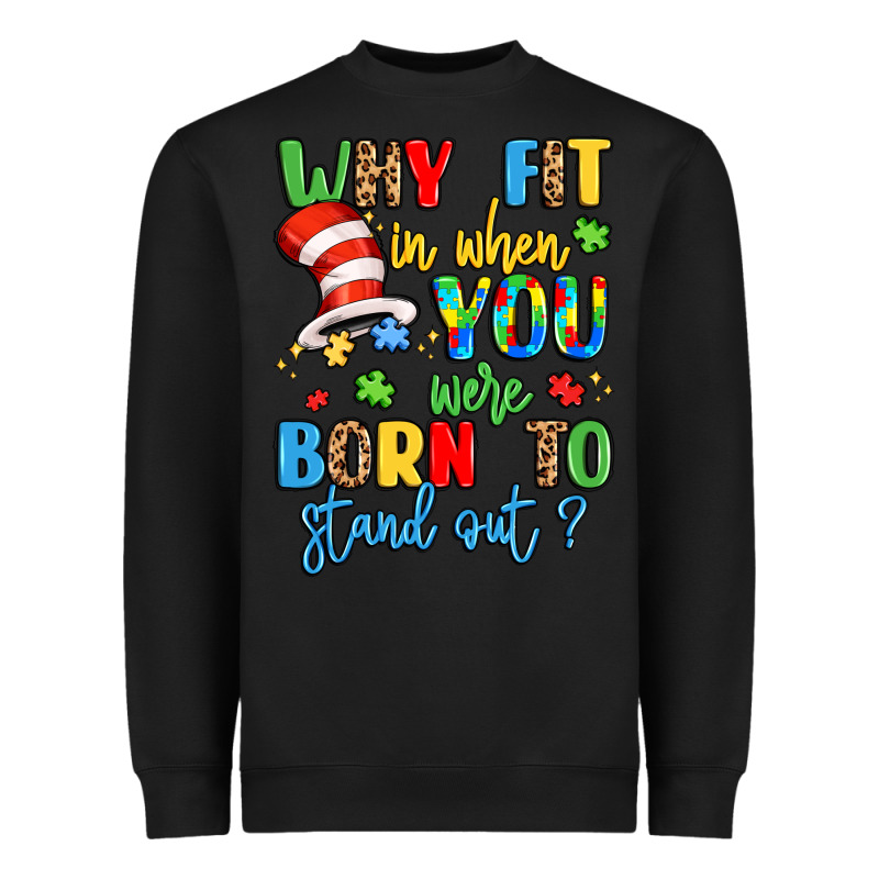 Why Fit In When You Were Born To Stand Out Heavyweight Sweatshirt by LillyAllenDesigns | Teevron