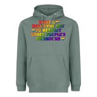 Sage What a beautiful day to respect other people's Heavyweight Hoodie - CowGirlArtShop