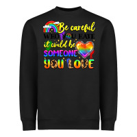 Black be careful who you hate it could be someone you Heavyweight Sweatshirt - LillyAllenDesigns