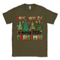 Army Green have yourself a merry little christmas Classic Tee - MaliasSmallBusiness