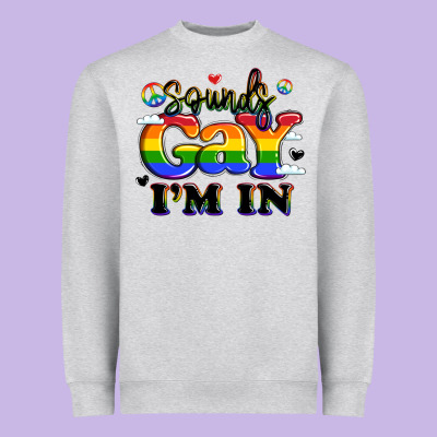 Sounds Gay I'm In Heavyweight Sweatshirt Designed By Lillyallendesigns