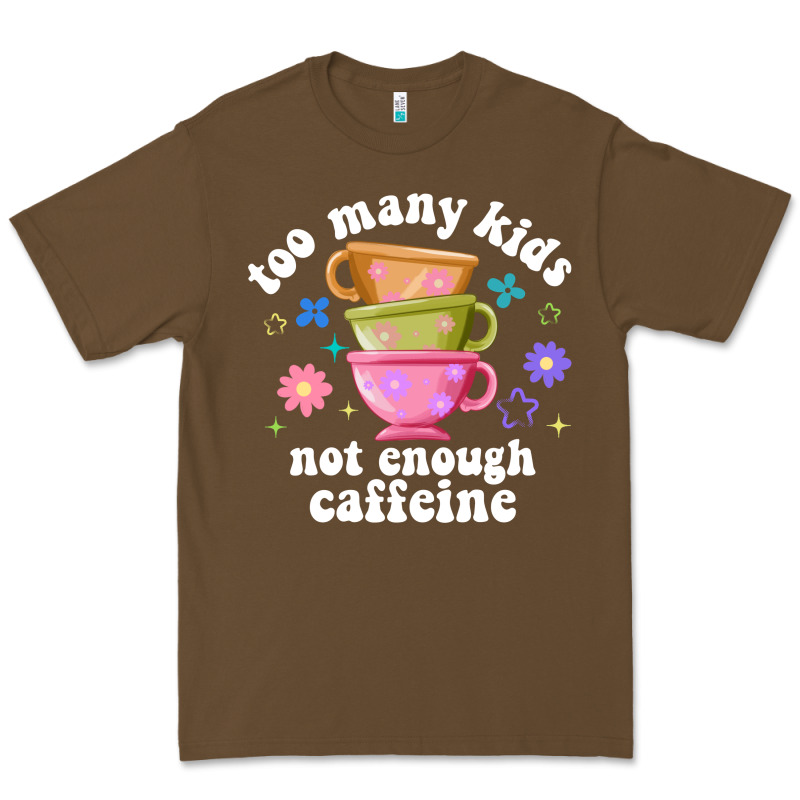 Too Many Kids Not Enough Caffeine Premium Tee by JahusDesignShop | Teevron