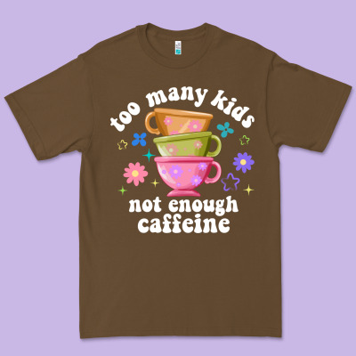 Too Many Kids Not Enough Caffeine Premium Tee Designed By Jahusdesignshop