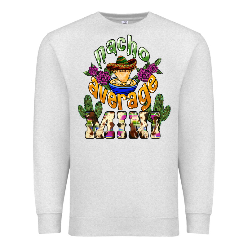 Nacho Average Mini Mexico Premium Sweatshirt by HowdyJamesFarm | Teevron