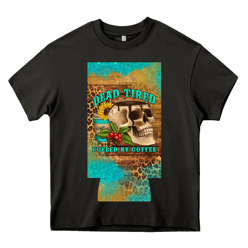 Dead Tired Fueled By Coffee 12 Oz Can Cooler  (slim) Heavy Core Tee by Artiststas | Teevron