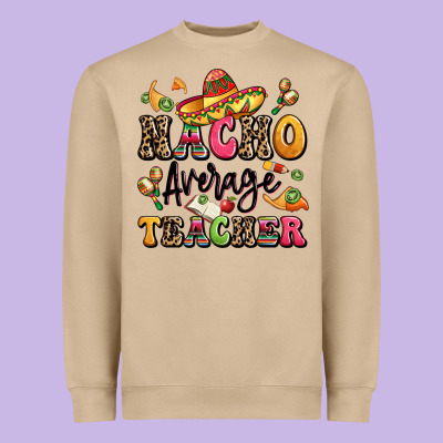 Nacho Average Teacher Heavyweight Sweatshirt Designed By Lillyallendesigns