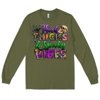 Army Green thick thighs and spooky vibes Long Sleeve Tee - BundleAndBundleShop