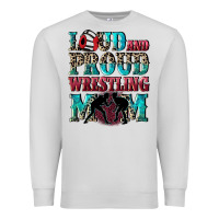 Dove Grey Loud and proud wrestling Mom Mother's Day Premium Sweatshirt - CowGirlArtShop