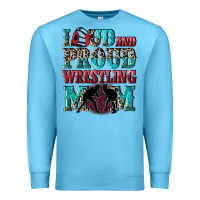 Ocean Blue Loud and proud wrestling Mom Mother's Day Premium Sweatshirt - CowGirlArtShop