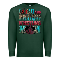 Sports Green Loud and proud wrestling Mom Mother's Day Premium Sweatshirt - CowGirlArtShop