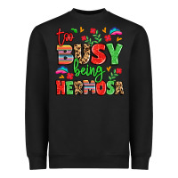 Black too busy being hermosa Heavyweight Sweatshirt - LillyAllenDesigns