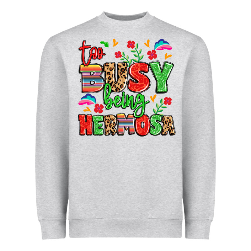 Too Busy Being Hermosa Heavyweight Sweatshirt by LillyAllenDesigns | Teevron
