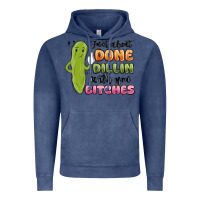 Vintage Denim just about done dillin with you bitches Vintage Hoodie - MaliasSmallBusiness