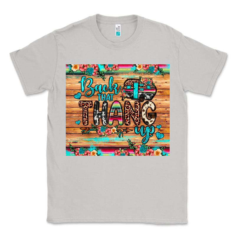 Back That Thang Up Classic Tee by JahusDesignShop | Teevron