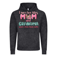 Vintage Black i have two titles mom and grandma and i rock them Vintage Hoodie - MaliasSmallBusiness