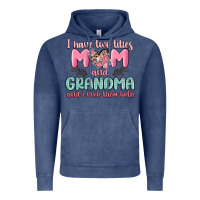 I Have Two Titles Mom And Grandma And I Rock Them Vintage Hoodie | Teevron