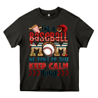 Asphalt i'm a baseball mom we don't do that keep calm thin Heavy Core Tee - Jasminsmagicworld