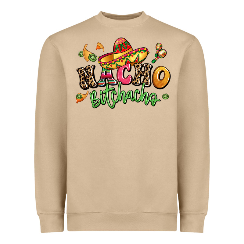 Nacho Bitchacho Heavyweight Sweatshirt by LillyAllenDesigns | Teevron