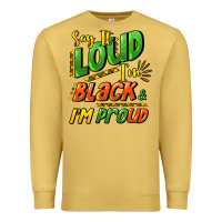 Antique Gold Say it loud i'm black and i'm proud Premium Sweatshirt - HowdyJamesFarm