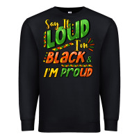 Black Say it loud i'm black and i'm proud Premium Sweatshirt - HowdyJamesFarm