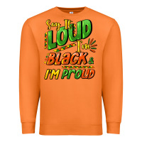 Carrot Say it loud i'm black and i'm proud Premium Sweatshirt - HowdyJamesFarm