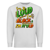 Dove Grey Say it loud i'm black and i'm proud Premium Sweatshirt - HowdyJamesFarm