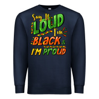 Navy Say it loud i'm black and i'm proud Premium Sweatshirt - HowdyJamesFarm