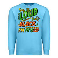 Ocean Blue Say it loud i'm black and i'm proud Premium Sweatshirt - HowdyJamesFarm